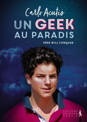 Couverture d’ouvrage : Carlo Acutis : un geek au paradis