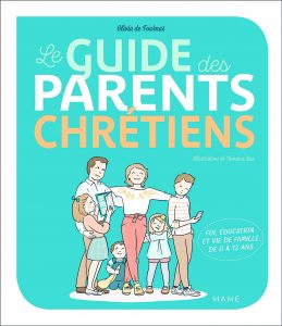 Couverture d’ouvrage : Le guide des parents chrétiens. De 0 à 12 ans