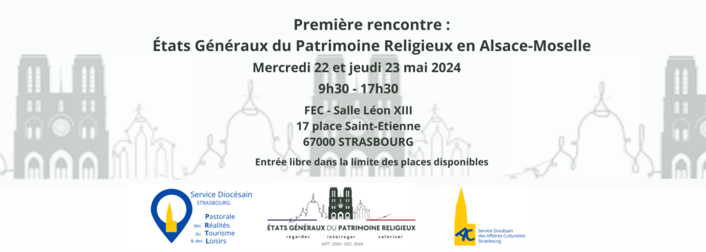 Première rencontre : Etats Généraux du Patrimoine Religieux en Alsace Moselle